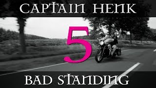 Bad standing uit  CAPTAIN HENK 5 [upl. by Hube]