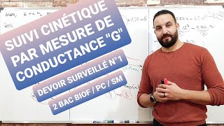 SUIVI CINETIQUE PAR MESURE DE CONDUCTANCE  DEVOIR SURVEILLE N°1 [upl. by Dulcinea]