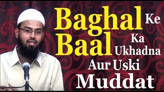 Under Arm  Baghal Ke Baal Ka Ukhadna Aur Uski Muddat By AdvFaizSyedOfficial [upl. by Champ]