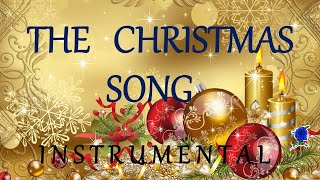 THE CHRISTMAS SONG Chestnuts roasting on an open fire INSTRUMENTAL with lyrics [upl. by Arannahs799]