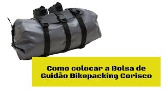 Como colocar a bolsa de guidão bikepacking Calango da Corisco [upl. by Ybhsa]