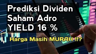 Prediksi Dividen saham Adro  Yield 16 [upl. by Refinne]