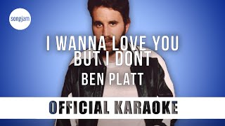 Ben Platt  i wanna love you but i dont Official Karaoke Instrumental  SongJam [upl. by Naimad]