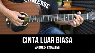 Cinta Luar Biasa  Andmesh Kamaleng  Tutorial Chord Gitar Mudah dan Lirik [upl. by Kepner]