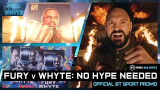 Tyson Fury v Dillian Whyte 🔥 No Hype Needed  Official BT Sport Promo [upl. by Ydnerb]