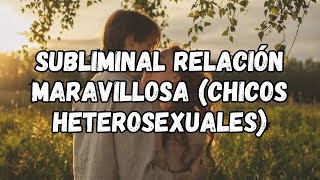 👩‍❤️‍👨Subliminal relación maravillosa para HOMBRES que quieren manifestar a una MUJER❤️‍🔥 [upl. by Halliday]