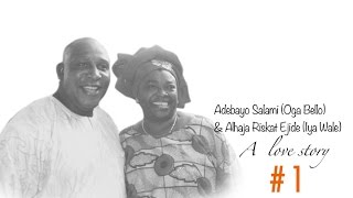 A Love Story Adebayo Salami and Alhaja Ejide [upl. by Lemrac]