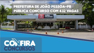 Concurso Prefeitura de João PessoaPB 2024 Edital com 432 vagas [upl. by Charleton639]