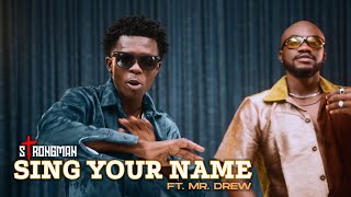 Strongman  Sing your Name ft Mr Drew Official Video [upl. by Eenitsed726]