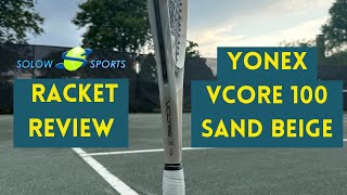 Yonex Vcore 100 Sand Beige Tennis Racket Review [upl. by Heilman917]