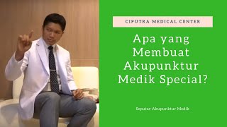 Apa yang Membuat Akupunktur Medik Special  Seputar Akupunktur Medik Part 3 [upl. by Grube593]