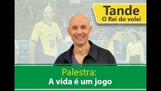 PALESTRA A VIDA É UM JOGO COM TANDE O REI DO VÔLEI [upl. by Aneram]