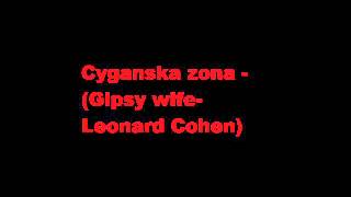 Maciej Maleńczuk  Cygańska żona  Gipsy wife Leonard Cohen [upl. by Gisele]