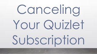 Canceling Your Quizlet Subscription [upl. by Nnyluqcaj825]