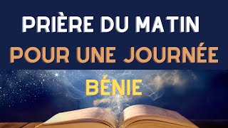 Une prière matinale puissante pour commencer la journée avec foi et sérénité [upl. by Yellat]