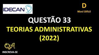 Teorias Administrativas Questão 33  Nível Difícil IDECAN 2022 [upl. by Aihsatsan]