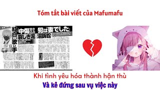 Tóm tắt bài viết của Mafumafu về vụ việc giữa anh ấy và Mikeneko khi tình yêu hóa thành hận thù [upl. by Belita]