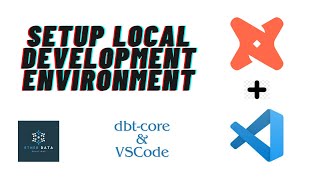 Setup local dbt development environment with dbtcore and VSCode [upl. by Yolande427]