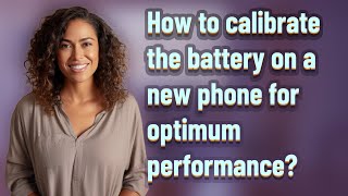 How to calibrate the battery on a new phone for optimum performance [upl. by Blanka510]