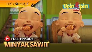 Upin amp Ipin Musim 18  Minyak Sawit Full Episode [upl. by Ykvir534]