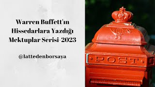 Warren Buffett’ın Hissedarlara Yazdığı Mektuplar Serisi2023 [upl. by Airdnax]