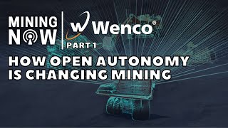 Wenco Mine insights on How Open Autonomy is Changing Mining [upl. by Letitia316]