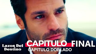 Lazos Del Destino Capitulo FINAL Doblado en Español [upl. by Aliekahs]