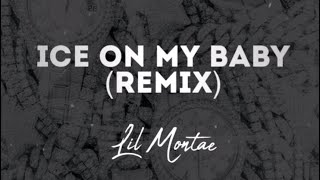 Lil Montae  Ice On My Baby Remix [upl. by Watt674]