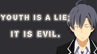 Youth is a lie  Hikigaya Hachiman  Best Anime Quote [upl. by Flanagan]