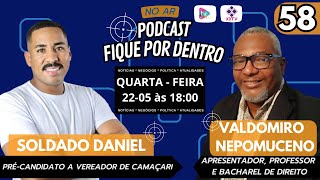 PODCAST FIQUE POR DENTRO  EP 58  SOLDADO DANIEL  PRÉCANDIDATO A VEREADOR DE CAMAÇARI [upl. by Htnicayh483]