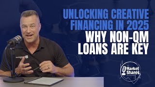 Unlocking Creative Financing in 2025 Why NonQM Loans Are Key [upl. by Lipski]