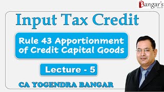 Input Tax Credit ║ Lecture 5 ║ for CA Final Nov 2023 Exams by CA Yogendra Bangar [upl. by Chaffee45]