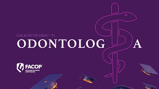 COLAÇÃO DE GRAU  ODONTOLOGIA T1 [upl. by Norda]