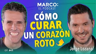 Cómo curar un corazón roto  Jorge Lozano y Marco Antonio Regil [upl. by Drake]