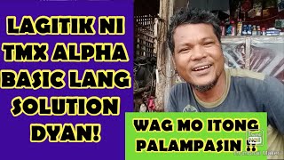 MADALING SOLUTION SA LAGITIK NI TMX ALPHA 125 [upl. by Onaimad]