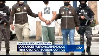 Dos jueces fueron suspendidos tras otorgar Habeas Corpus en Manglaralto [upl. by Lleddaw132]