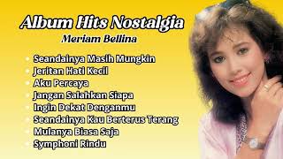 Meriam Bellina Album Hits Nostalgia  Lagu Lawas Terbaik Meriam Bellina [upl. by Thacher493]