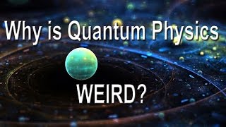 Why is quantum physics weird [upl. by Aseral686]