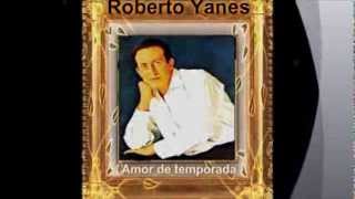 Roberto Yanes 💕 Amor De Temporada [upl. by Hayilaa]