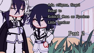 Part 2Bsd react to Kokichi Oma as Fyodors little brother  bsd ×drv3lazy [upl. by Roma]