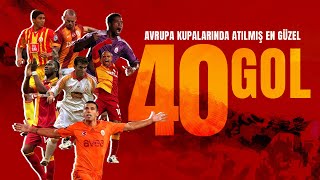 Avrupa kupalarında atılan en güzel 40 gol  Galatasaray [upl. by Ailecara219]