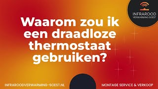 Waarom Zou ik een Draadloze Thermostaat Gebruiken  Infrarood Verwarming Soest [upl. by Varion]