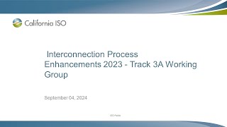 Sep 04 2024  Interconnection Process Enhancements 2023  Track 3A Working Group [upl. by Yerocal650]