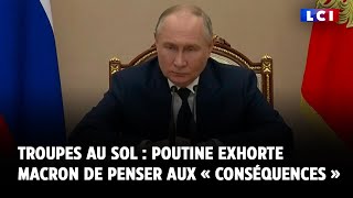 Troupes au sol  Poutine exhorte Macron de penser aux « conséquences » [upl. by Haimaj]