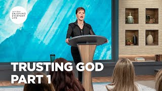 Trusting God  Pt 1  Enjoying Everyday Life  Joyce Meyer [upl. by Choo]