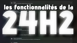 Je vous montre les fonctionnalités de Windows 11 24H2 dans le Canal Dev [upl. by Yerdna]