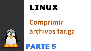 Parte 5 Comprimir archivos targz en Linux [upl. by Rehpotsirc32]