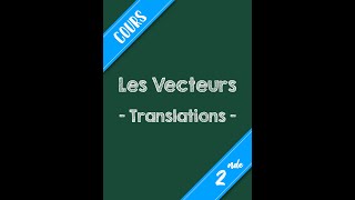 2nde  Les Vecteurs  Translations [upl. by Arrekahs]