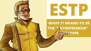 ESTP Explained What It Means to be the Entrepreneur Personality Type [upl. by Elleniad]