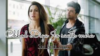 Chhod Diya Jo saath meranew hindi songSad song 2024mind relax hindi songslowed Reverb [upl. by Eive]